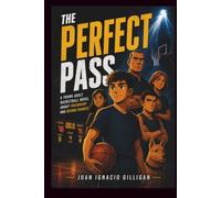 THE PERFECT PASS: A Young Adult Basketball Novel About Friendship and Second Chances