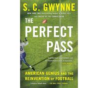 The Perfect Pass: American Genius and the Reinvention of Football