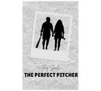 The Perfect Pitcher: A Past Love Story
