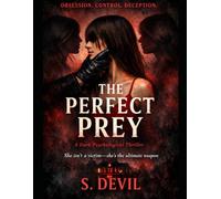 The Perfect Prey: She isn’t a victim - she’s the ultimate weapon