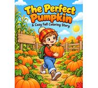 The Perfect Pumpkin: A Fall Coloring Adventure