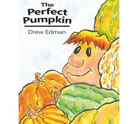 The Perfect Pumpkin: An adventure about a boy who wants to have the best pumpkin for himself.