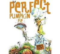 The Perfect Pumpkin Pie by Denys Cazet Denys Cazet (Auteur)