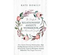The Perfect Relationship Anxiety Workbook For Married Couples