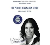 The Perfect Resignation Letter: I Fired My Boss