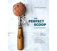 The Perfect Scoop Revised and Updated by David Lebovitz Inconnu (Auteur)
