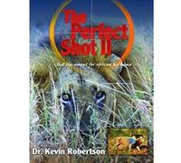 The Perfect Shot II: A Complete Revision of the Shot Placement for African Big Game - [Version Originale] Inconnu (Auteur)