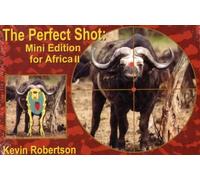 The Perfect Shot II Mini Edition for Africa by Kevin Robertson [Hardback] NEUF