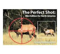 The Perfect Shot, North America Craig Boddington (Auteur)