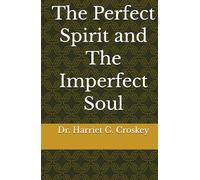 The Perfect Spirit and The Imperfect Soul