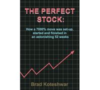 The Perfect Stock: How a 7000% move was set-up, started and finished in an astonishing 52 weeks