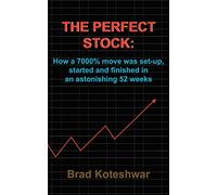 THE PERFECT STOCK:: How a 7000% move was set-up, started and finished in an astonishing 52 weeks
