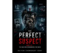 The Perfect Suspect: PART III - THE MAN WHO REMEMBERED TOO MUCH