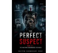 The Perfect Suspect: PART III - THE MAN WHO REMEMBERED TOO MUCH