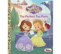 The Perfect Tea Party Disney Junior Sofia the First by Andrea Posner Sanchez & Illustrated by Rh Disney Posner - Sanchez, Andrea (Auteur)