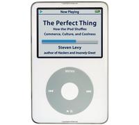 The Perfect Thing: How the iPod Shuffles Commerce, Culture and Coolness