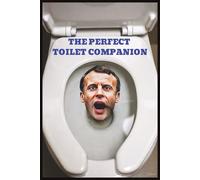 The Perfect Toilet Companion: Emmanuel Macron Edition