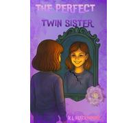 The perfect twin sister: A spine-tingling novel for ages 8-14. Perfect for kids and teens who love to be afraid and goosebumps.