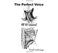 The Perfect Voice: All 30 Lessons!