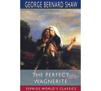 The Perfect Wagnerite (Esprios Classics)