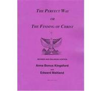 The Perfect Way Anna Bonus Kingsford, Edward Maitland (Auteur)