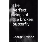 The perfect wings of the broken butterfly