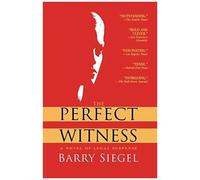 The Perfect Witness Barry Siegel (Auteur)