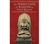 The Perfection of Wisdom in First Bloom: Relating Early Astasahasrika Prajnaparamita to Agama Literature