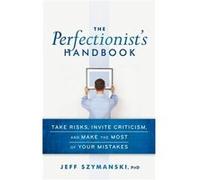 The Perfectionists Handbook by Jeff Szymanski Hardcover Book Jeff Szymanski (Auteur)