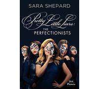 The perfectionists. Pretty little liars