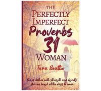 The Perfectly Imperfect Proverbs 31 Woman