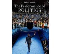 The Performance of Politics - [Version Originale] Jeffrey C Alexander (Auteur)