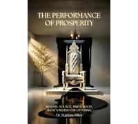 THE PERFORMANCE OF PROSPERITY: Realms. Source. Priesthood. What’s Behind the Offering.