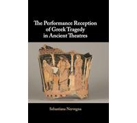 The Performance Reception of Greek Tragedy in Ancient Theatres