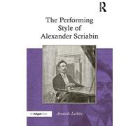 The Performing Style Of Alexander Scriabin