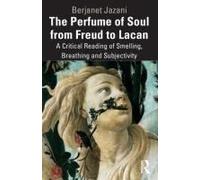 The Perfume Of Soul From Freud To Lacan