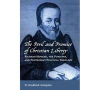 The Peril And Promise Of Christian Liberty