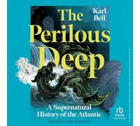 The Perilous Deep: A Supernatural History of the Atlantic