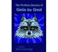 The Perilous Journey Of Gavin The Great