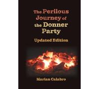 The Perilous Journey of the Donner Party: Updated Edition