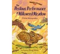 The Perilous Performance At Milkweed Meadow