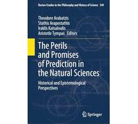 The Perils and Promises of Prediction in the Natural Sciences: Historical and Epistemological Perspectives