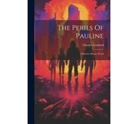 The Perils Of Pauline: A Motion Picture Novel