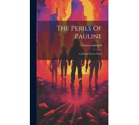 The Perils Of Pauline: A Motion Picture Novel