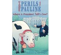 The Perils of Pauline: Where is President Taft's Cow?