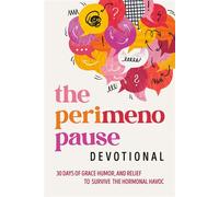 The Perimenopause Devotional 30 Days of Grace, Humor, and Relief for Surviving the Hormonal Havoc - WaterBrook - WaterBrook - ebook (ePub) - Livre