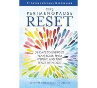 The Perimenopause Reset: 28 Days to Energize Your Body, Shed Weight, and Find Peace with God