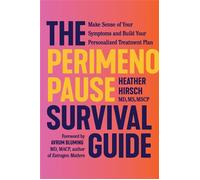 The Perimenopause Survival Guide Make Sense of Your Symptoms and Build Your Personalized Treatment Plan - Heather Hirsch - Balance - ebook (ePub) - Livre