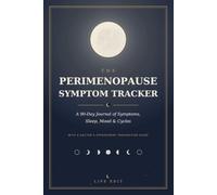 The Perimenopause Symptom Tracker: A 90-Day Journal to Track Symptoms, Sleep, Mood & Cycles - with a Doctor's Appointment Preparation Guide