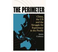 The Perimeter China, the US and the Struggle for Supremacy in the Pacific - James Crabtree - Atlantic Books - ebook (ePub) - Livre